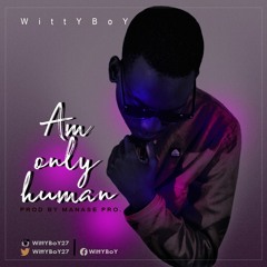 Am Only Human