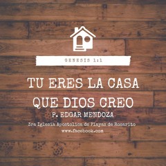 P. EDGAR MENDOZA - TU ERES LA CASA QUE DIOS CREO