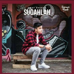 Umay Shahab - Sudahlah