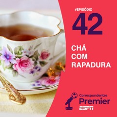 #42 CHÁ COM RAPADURA