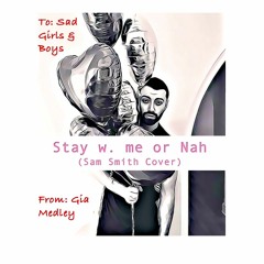 Gia Medley - Stay with me or Nah(Sam Smith Hip-Hop cover)