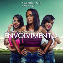 MC Loma E As Gêmeas Lacração - Envolvimento (Yan Bruno & Vikko Bootleg) FREE DOWNLOAD!!