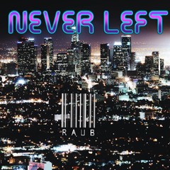 Never Left Prod. Flexyboy