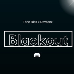 Tone Rios x Devbanz - Blackout [FREE DL]