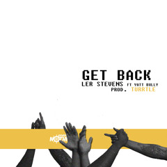 Get Back (Feat. Yatt Bully) [Prod. Turrtle]