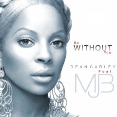 Be Without You - MJB - Dean Carley Edit