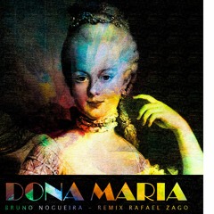 Bruno Nogueira - Dona Maria (Remix Rafael Zago)