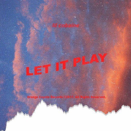 Lil Cobaine - Let It Play