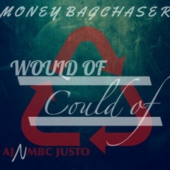 MBC AJ X MBC JUSTO - Would Of Could Of