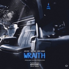 "Wraith" - UFO Fev x Fat Joe x Kent Jones (prod by Illa Da Producer)