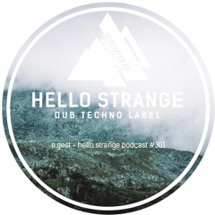 e.gest - hello strange podcast #301