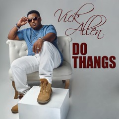 Vick Allen-Do Thangs