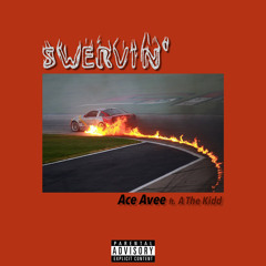 AceX2 - Swervin' ft. A The Kidd