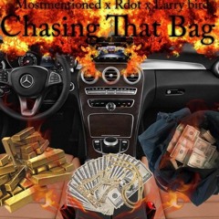Chasing That Bag -Rdot x Larry Bird x Mostmention Romiie