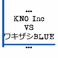KNO Inc VS ワキザシBLUE ft Mad Hazzard - Keep It Undercover