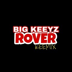 Big Keeyz-Rover(keemix)