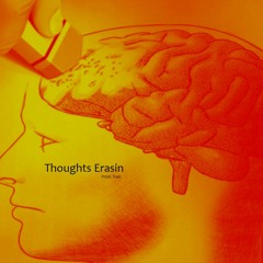 Thoughts Erasin [Prod.SupremeSadler]