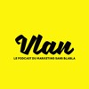 Vlan #33 Youtube dans les yeux d’un Youtuber de 20 ans