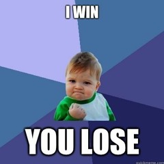 I Win You Lose