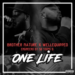 One Life by Brother Nature & WellEquipped (produced by Pain Made Studios)