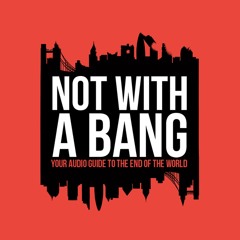 Not With A Bang – Swanning Around In A Shithole Crime Wave (ft. Lindsay Van)