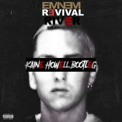 Eminem - River Ft. Ed Sheeran (Kaine Howell Bootleg)