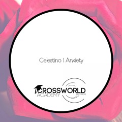 CWA269 : Celestino - Anxiety I (Original Mix)