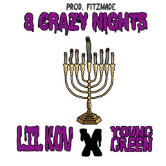 8 Crazy Nights (Ft. Lil Kov) [Prod. Fitzmade]
