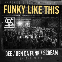 Dee, Den Da Funk, Scream - Funky Like This