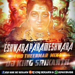 Eshwara Parameshwara Song New Hd Theenmar Remix By Dj King Srikanth