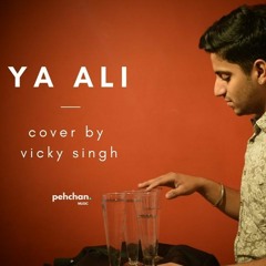 Ya Ali   Vicky Singh - Cover   Pehchan Music   Gangsters   Zubeen Garg   Emraan Hashmi