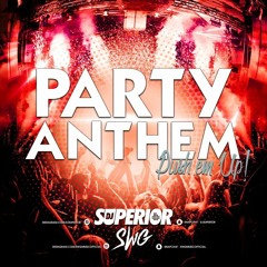 S.W.G X SUPERIOR - PARTY ANTHEM (Push Em Up)