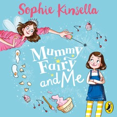 Mummy Fairy and Me written and read by Sophie Kinsella (Audiobook Extract)