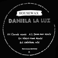 HOUSEWAX001RMX - DANIELA LA LUZ - DID YOU EVER - THE REMIXES