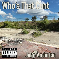 01 Who's That Cunt
