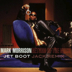 Mark Morrison - Return Of The Mack (Jet Boot Jack Remix) FREE DOWNLOAD