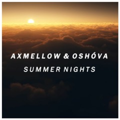 Axmellow & Oshóva - Summer Nights