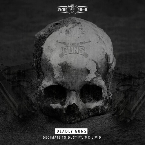 Deadly Guns Feat. Livid - Decimate To Dust