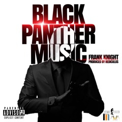 Frank Knight - Black Panther Music (Produced by Rediculus)