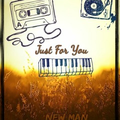 Just For You