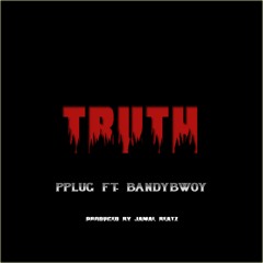 Truth ft Bandy Bwoy