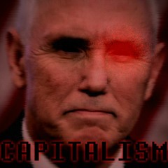 [Mike Pence Megalovania] CAPITALISM