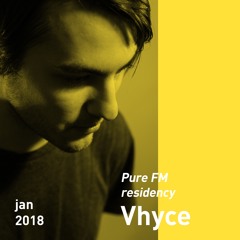 Vhyce - Pure FM residency January 2017