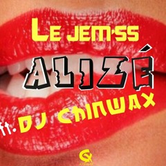 Le Jèm'ss X DJ Chinwax - Alizé ( Freestyle 2k18 )