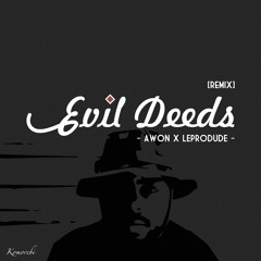 Awon X LeProdude - Evil Deeds (Remix)