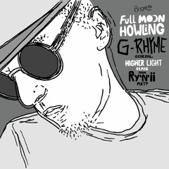 Higher Light - Full Moon Howling ( G-Rhyme General - Remix )