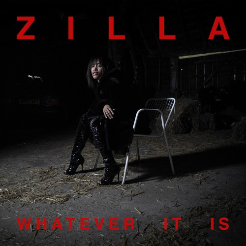 ZILLA - Whatever It Is