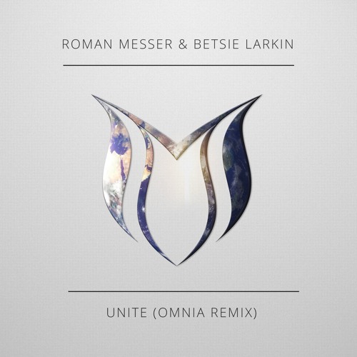Roman Messer & Betsie Larkin - Unite (Omnia Remix)