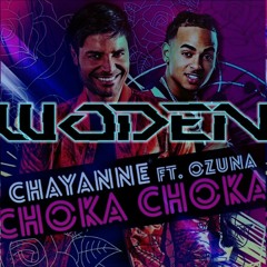 Chayanne Ft. Ozuna - Choca Choca - Woden