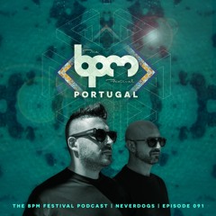 The BPM Festival Podcast 091: Neverdogs (Afterhours Mix Part 3)